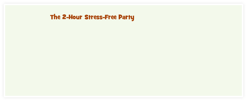 The 2-Hour Stress-Free Party